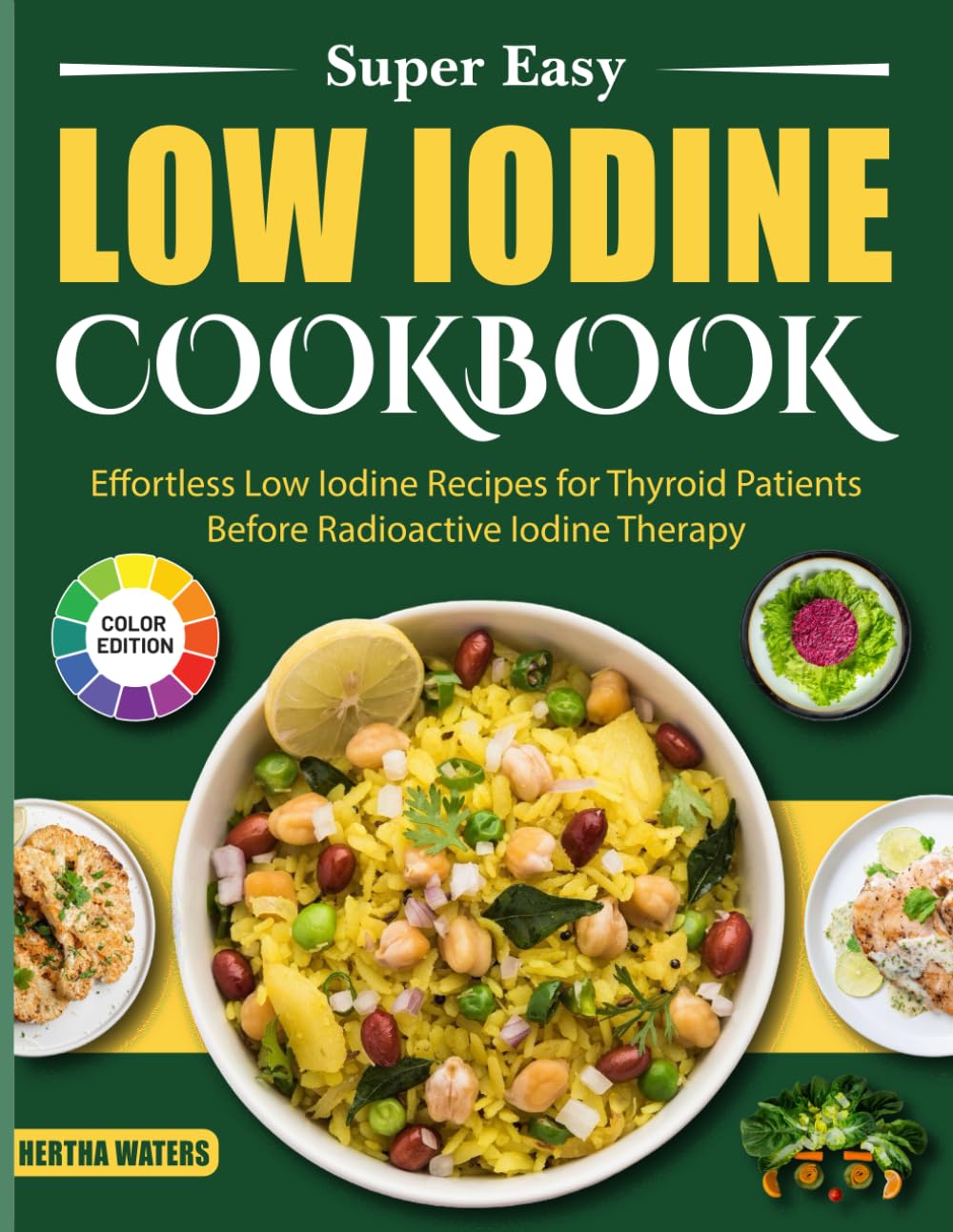 Super Easy Low Iodine Cookbook: Effortless Low Iodine Recipes for Thyroid Patients Before Radioactive Iodine Therapy