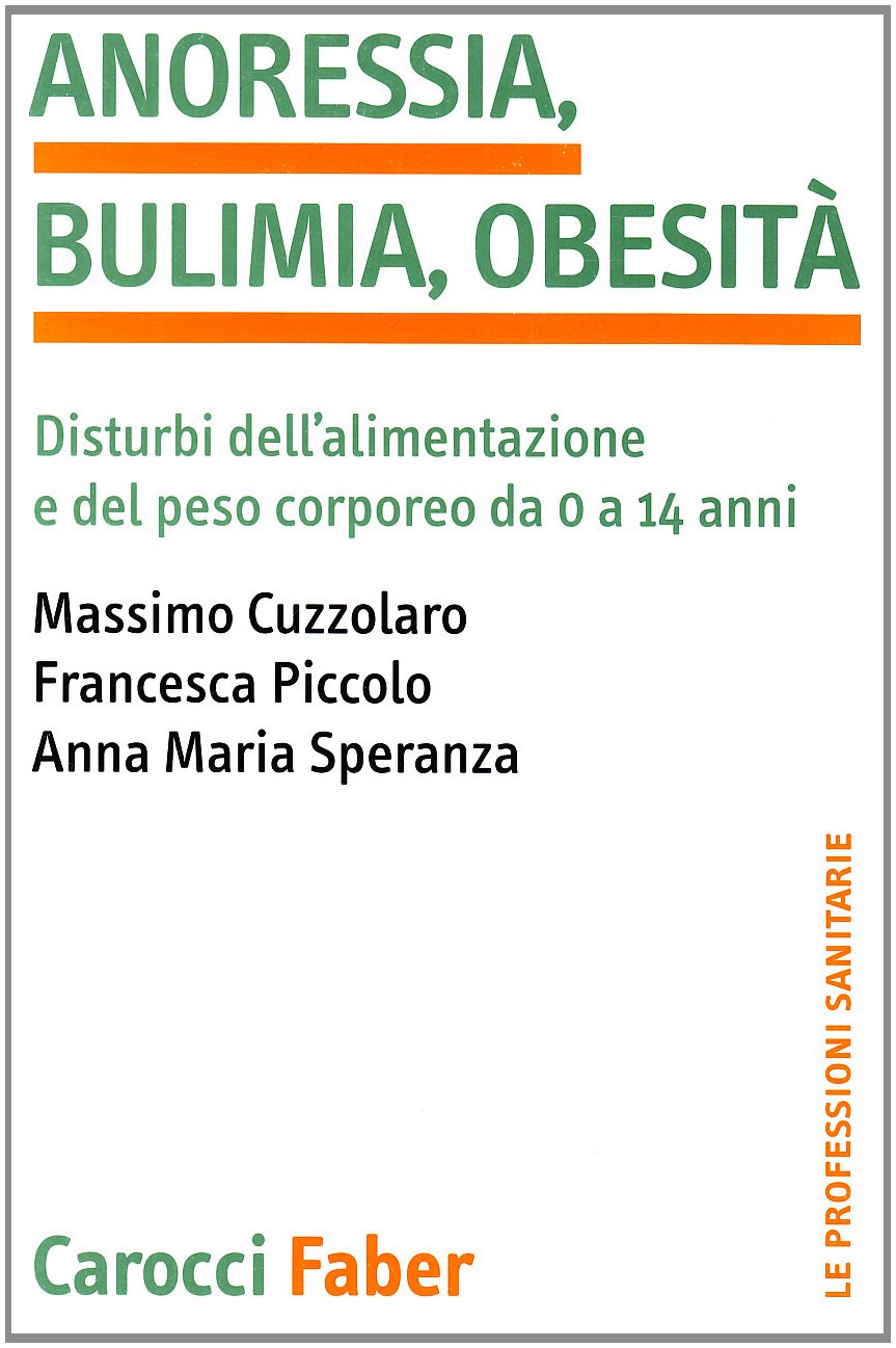 Anoressia, Bulimia, Obesità. Disturbi Dell'alimentazione E Del Peso Corporeo Da 0 A 14 Anni - 4