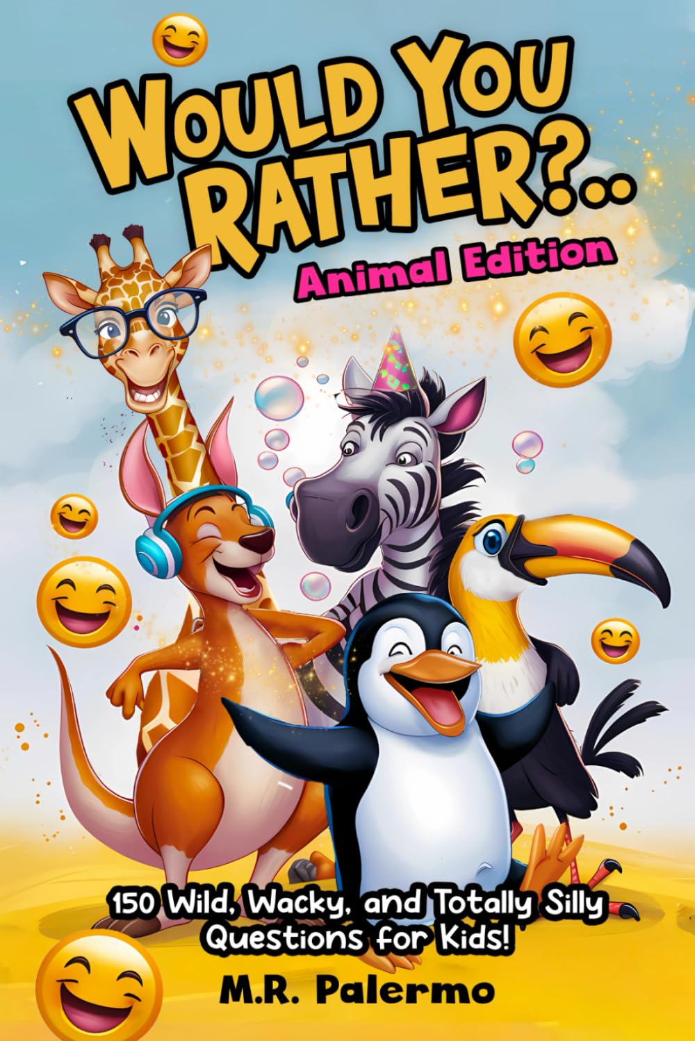 Would You Rather Book For Kids - Animal Edition: 150 Wild, Wacky, and Totally Silly Questions For Kids (Funny Jokes and Activities - Ages 4-13)