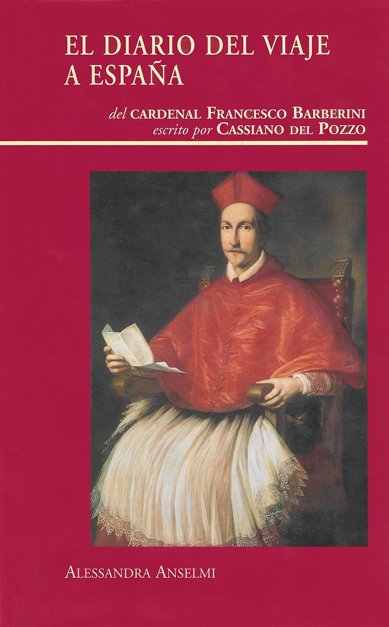 El diario del viaje a España de Cassiano del Pozzo : voyagez au cœur de l'histoire royale