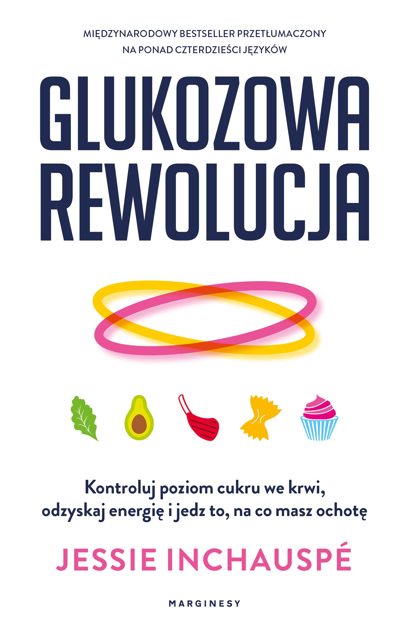 Glukozowa rewolucja: Kontroluj poziom cukru we krwi, odzyskaj energię i jedz to, na co masz ochotę