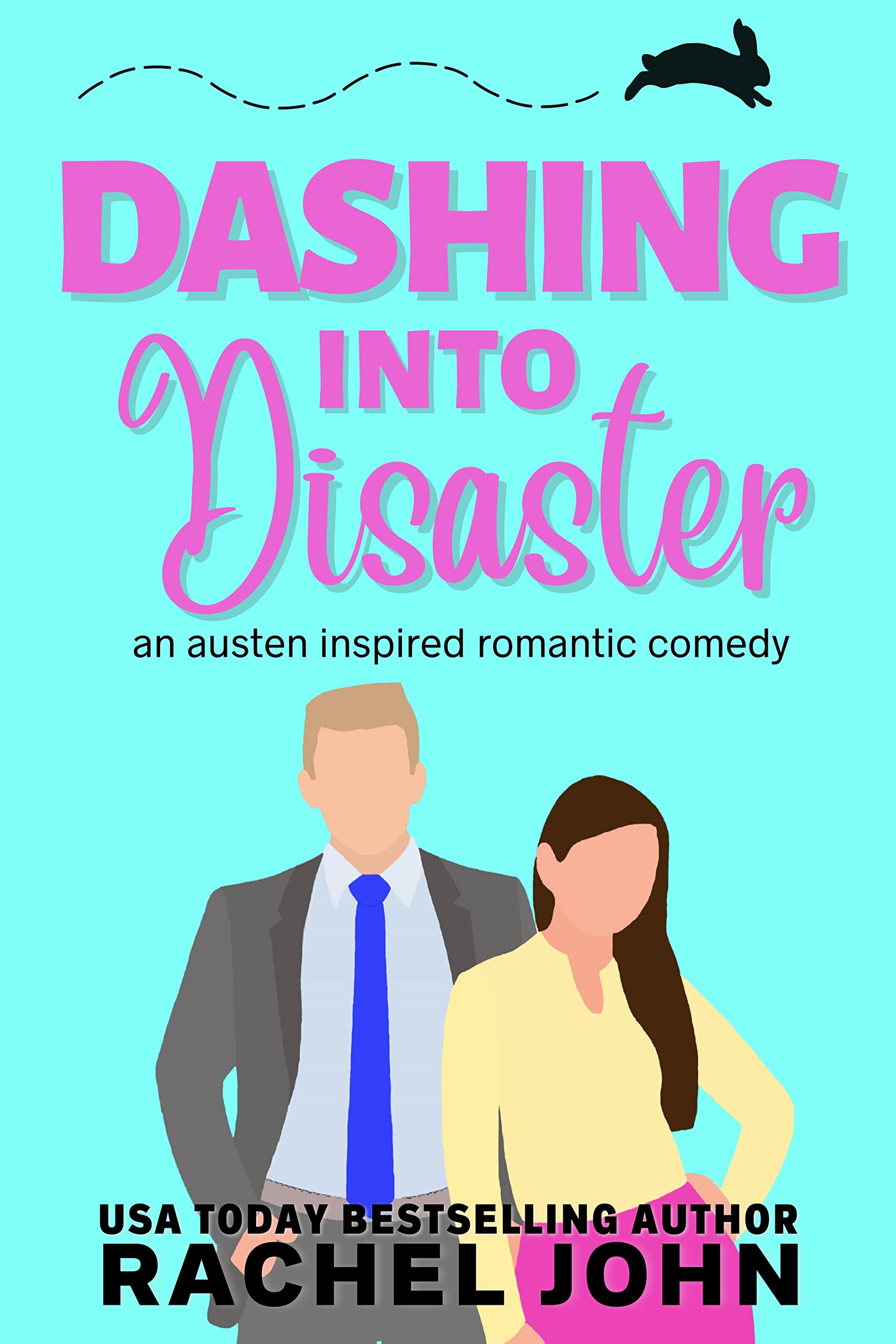 Dashing into Disaster: An Austen Inspired Romantic Comedy