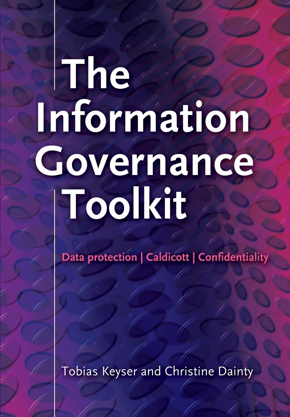 Buy The Information Governance Toolkit: Data Protection, Caldicott, Confidentiality — BookShops.in