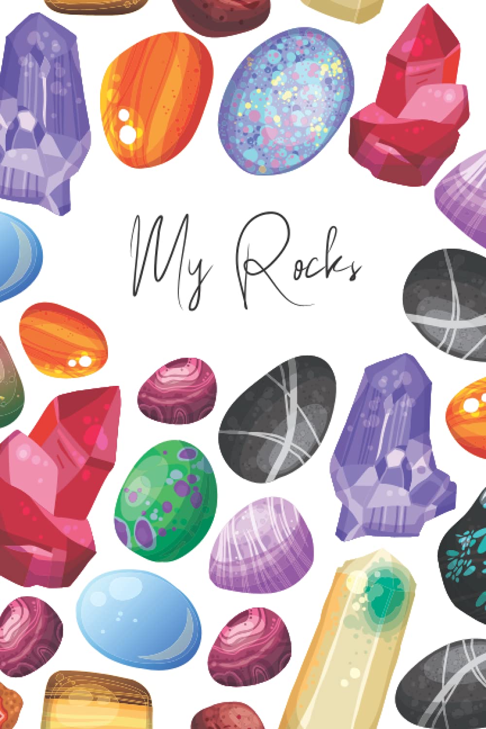 My Rocks: Crystal Record Book - record the names, properties and self healing purposes of your crystals and healing stones collection in this beautiful log book