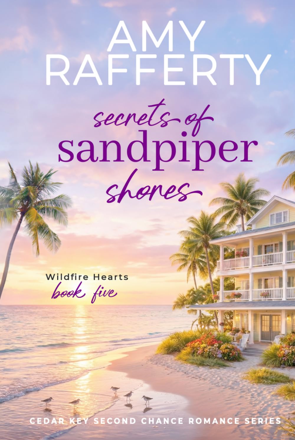 Secrets of Sandpiper Shores: Wildfire Hearts (Cedar Key Second Chance Romance Series)