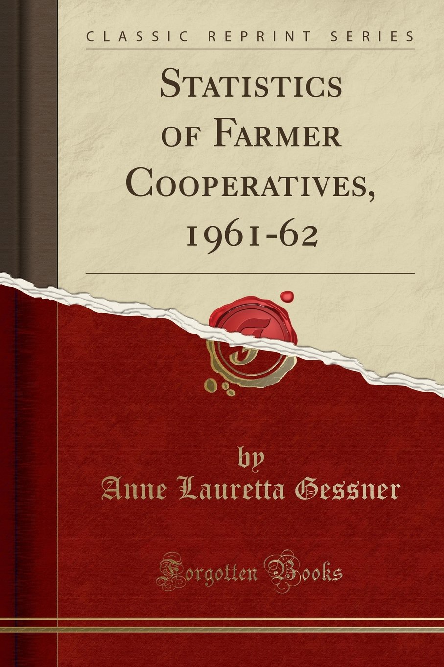 Statistics of Farmer Cooperatives, 1961-62 (Classic Reprint)