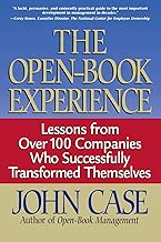 The Open-book Experience: Lessons From Over 100 Companies Who Successfully Transformed Themselves