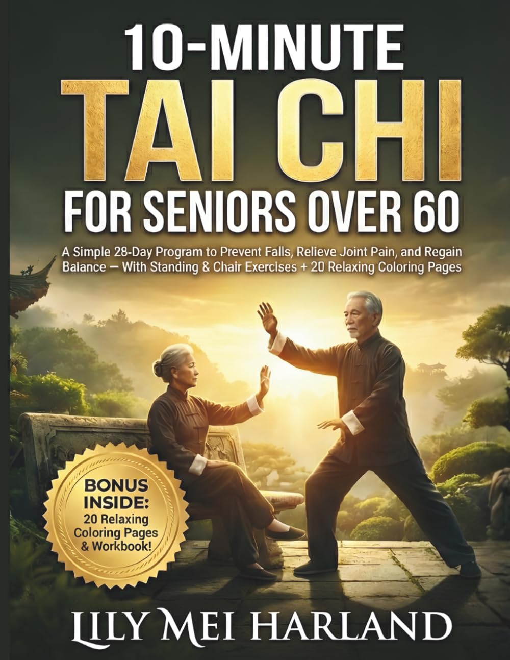 10-Minute Tai Chi for Seniors Over 60: A Simple 28-Day Program to Prevent Falls, Relieve Joint Pain, and Regain Balance - With Standing & Chair Exercises