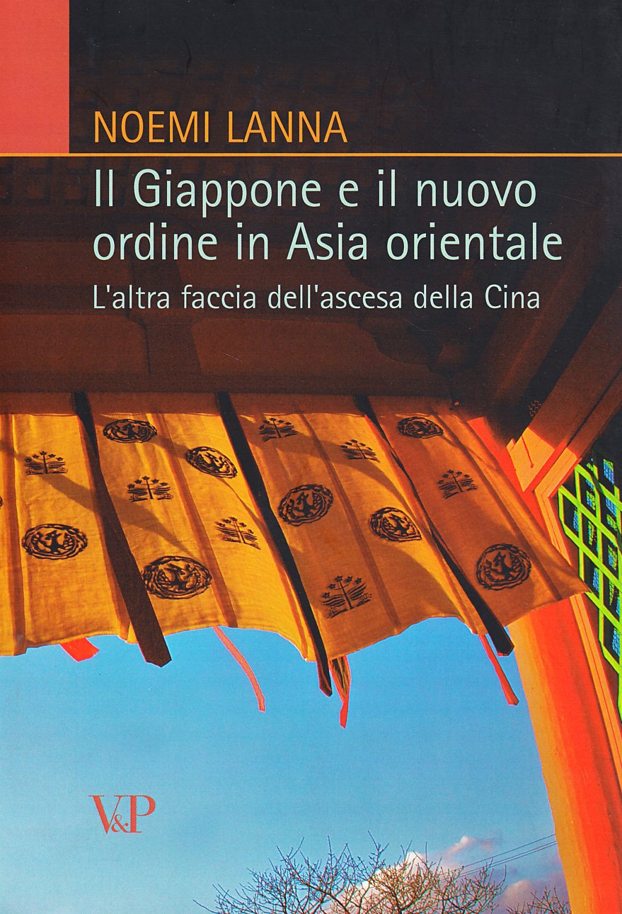 Il Giappone E Il Nuovo Ordine In Asia Orientale. L'altra Faccia Dell'ascesa Della Cina - 4