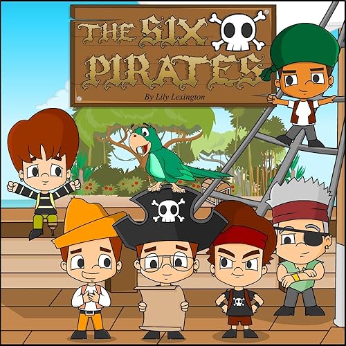 The Six Pirates: A Rollicking &amp; Rhyming Picture Book. (Fun Rhyming Children's Books)