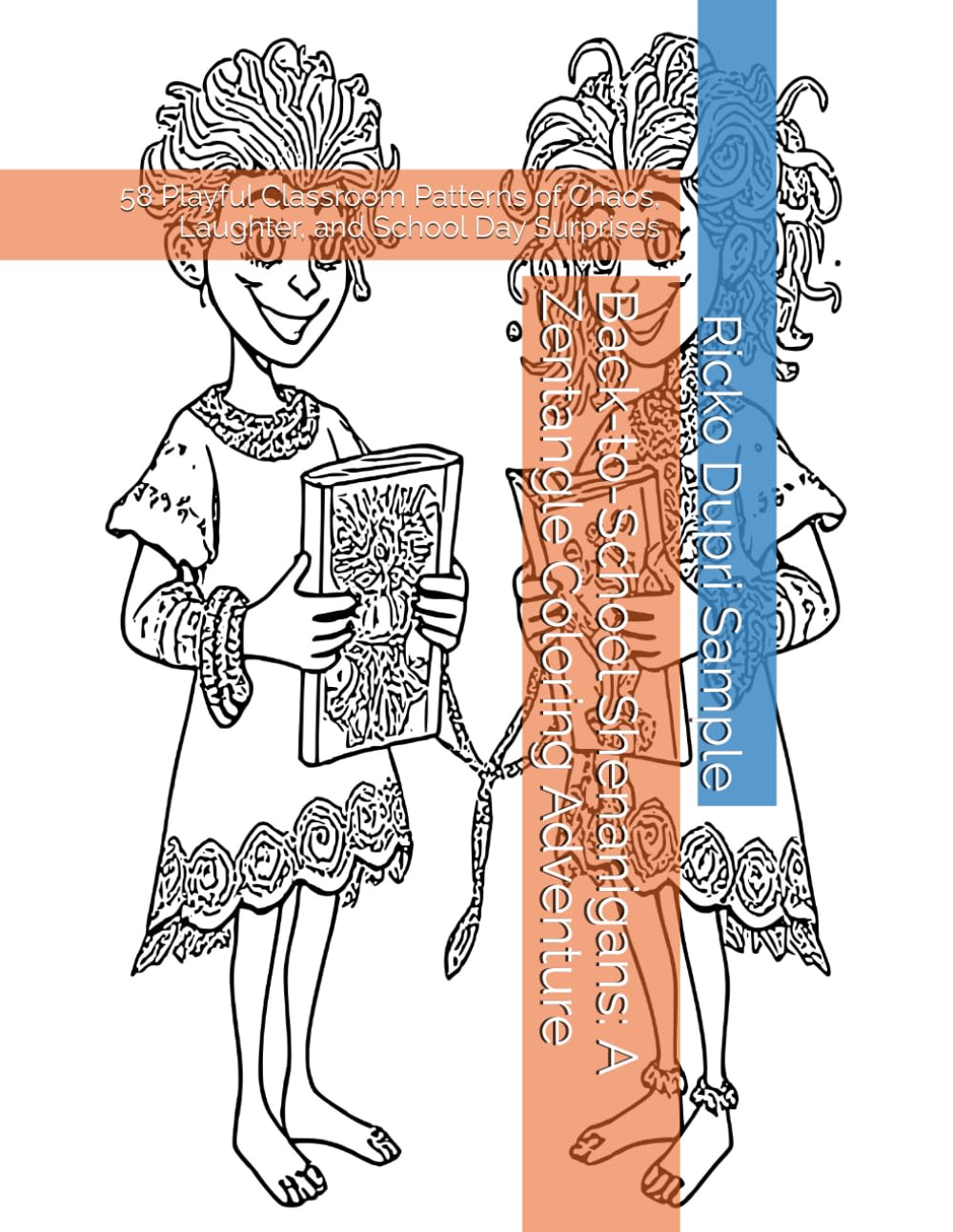 Back-to-School Shenanigans: A Zentangle Coloring Adventure: 58 Playful Classroom Patterns of Chaos, Laughter, and School Day Surprises