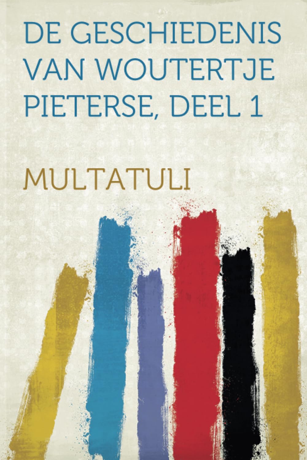 De Geschiedenis Van Woutertje Pieterse, Deel 1