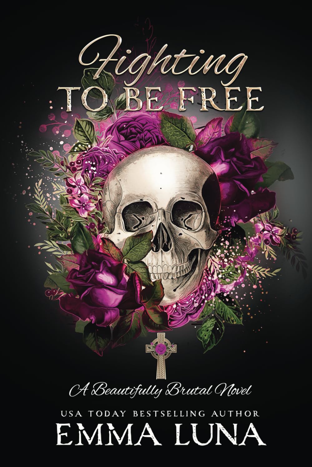 Fighting To Be Free: A Dark Mafia Romance (Alternative Skull Edition) (Beautifully Brutal (Alternate Skull Editions))