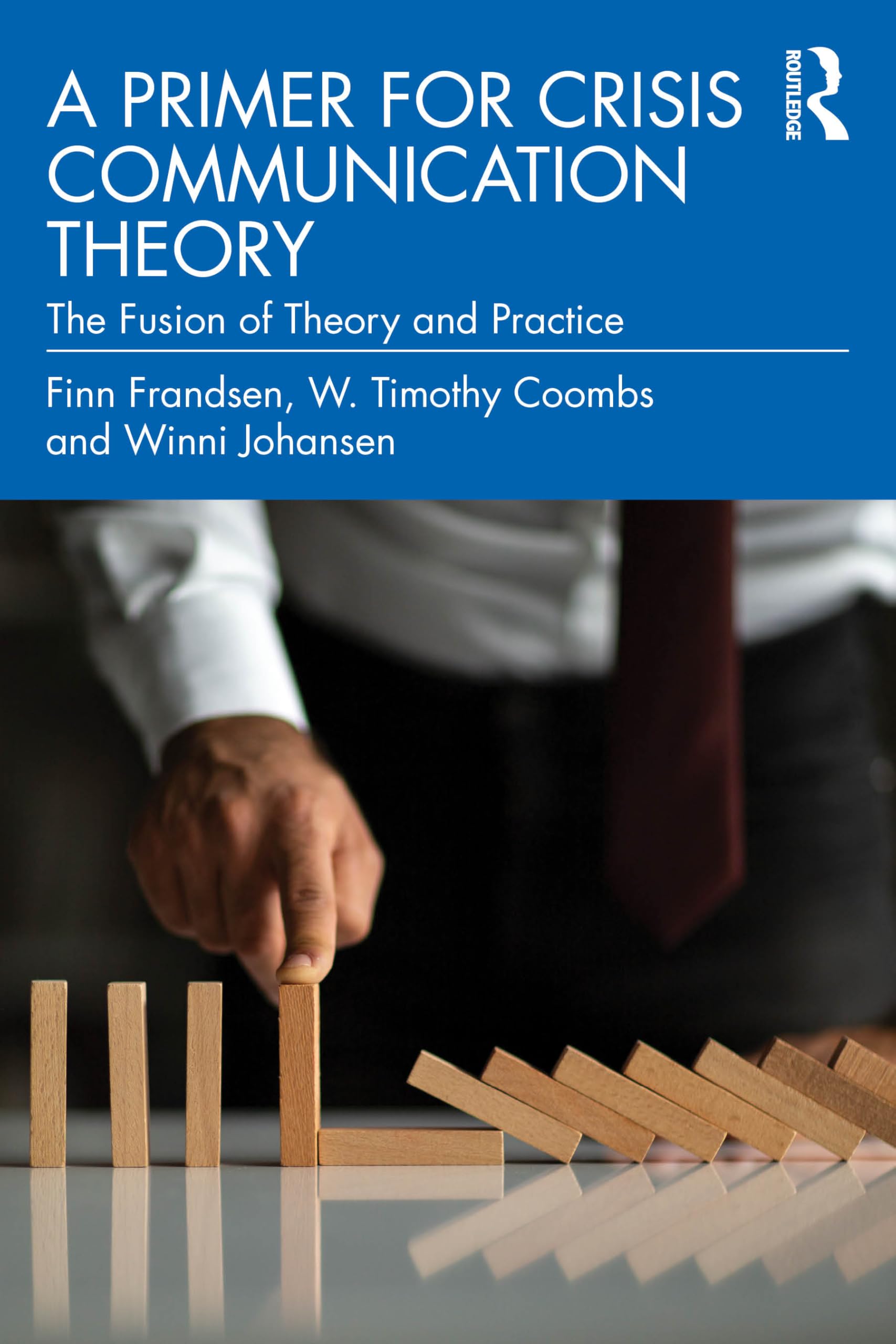 A Primer for Crisis Communication Theory: The Fusion of Theory and Practice