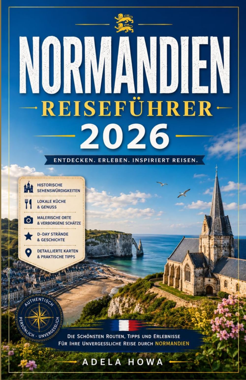 NORMANDIEN-REISEFÜHRER 2026: Der vollständige Reiseführer für eine der außergewöhnlichsten Regionen Frankreichs