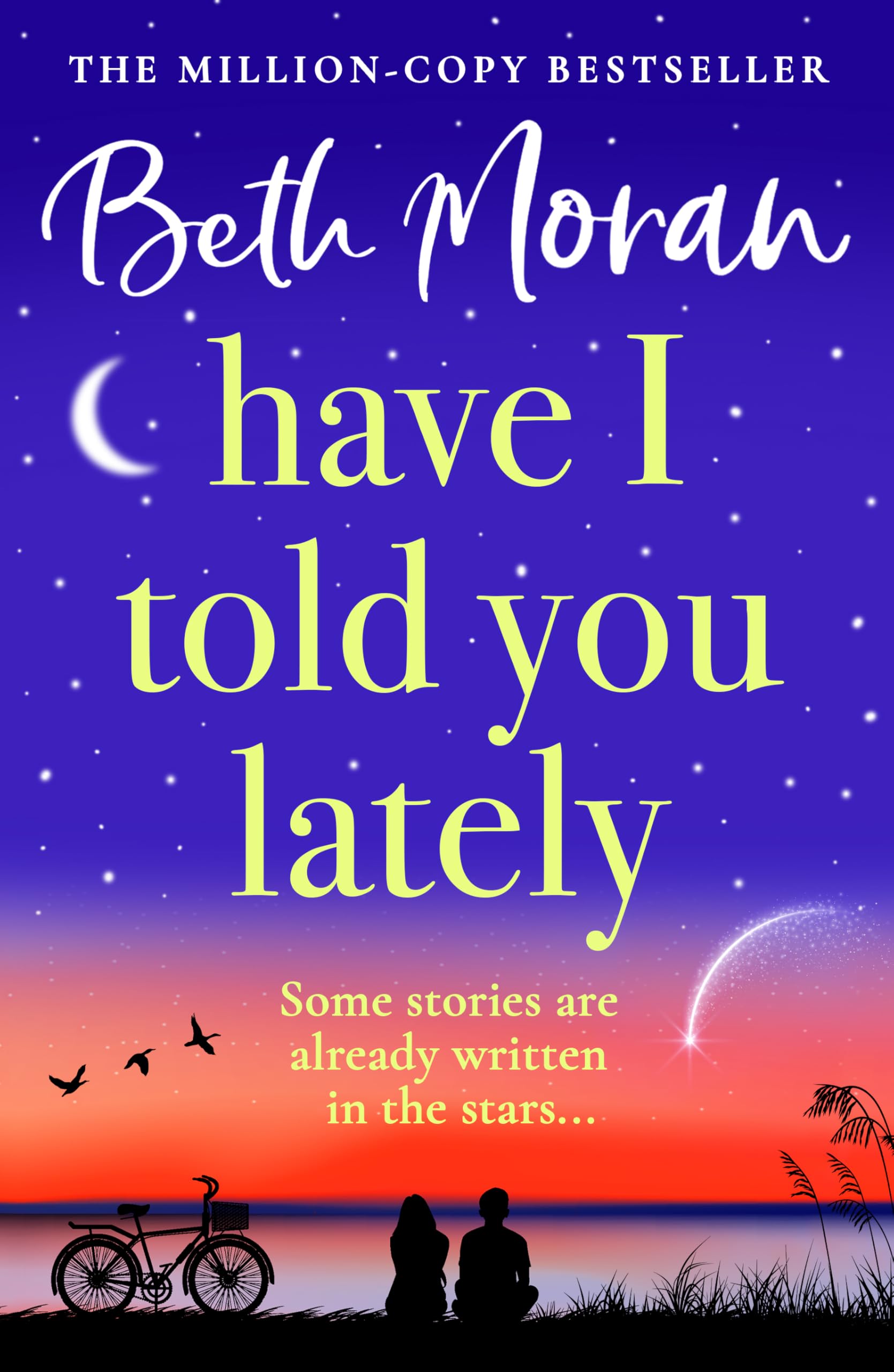 Have I Told You Lately: A breathtaking, uplifting novel of love and friendship from Beth Moran