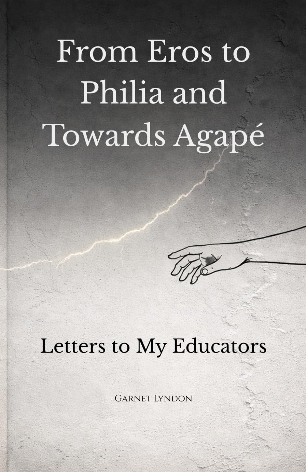 From Eros to Philia and Towards Agape: Letters to my Educateurs