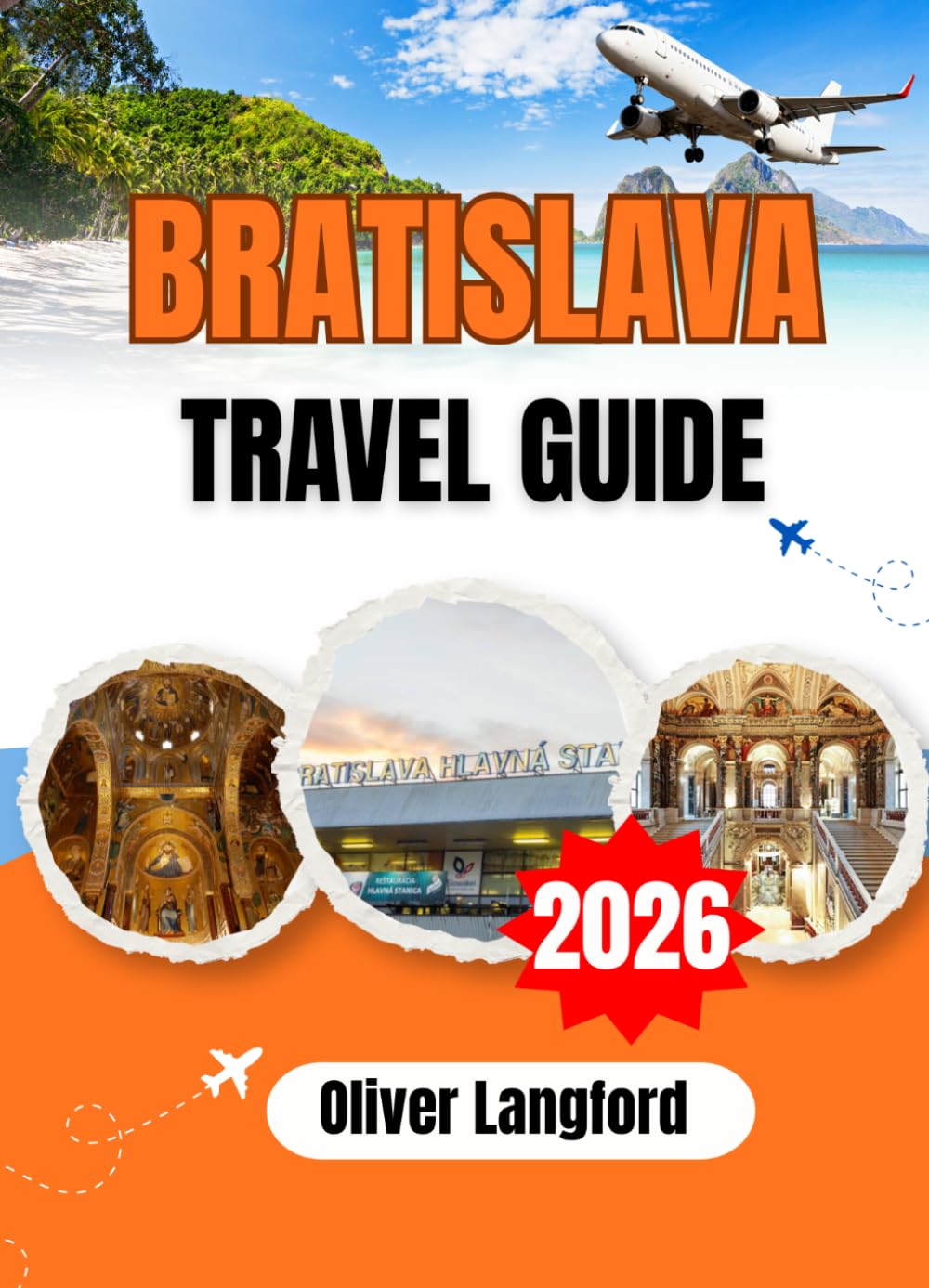 BRATISLAVA TRAVEL GUIDE 2026: Where to Go, What to Eat, and How to Get the Most Out of Slovakia's Capital — From the Old Town and the UFO Bridge to Devin Castle and the Small Carpathian Wine Route