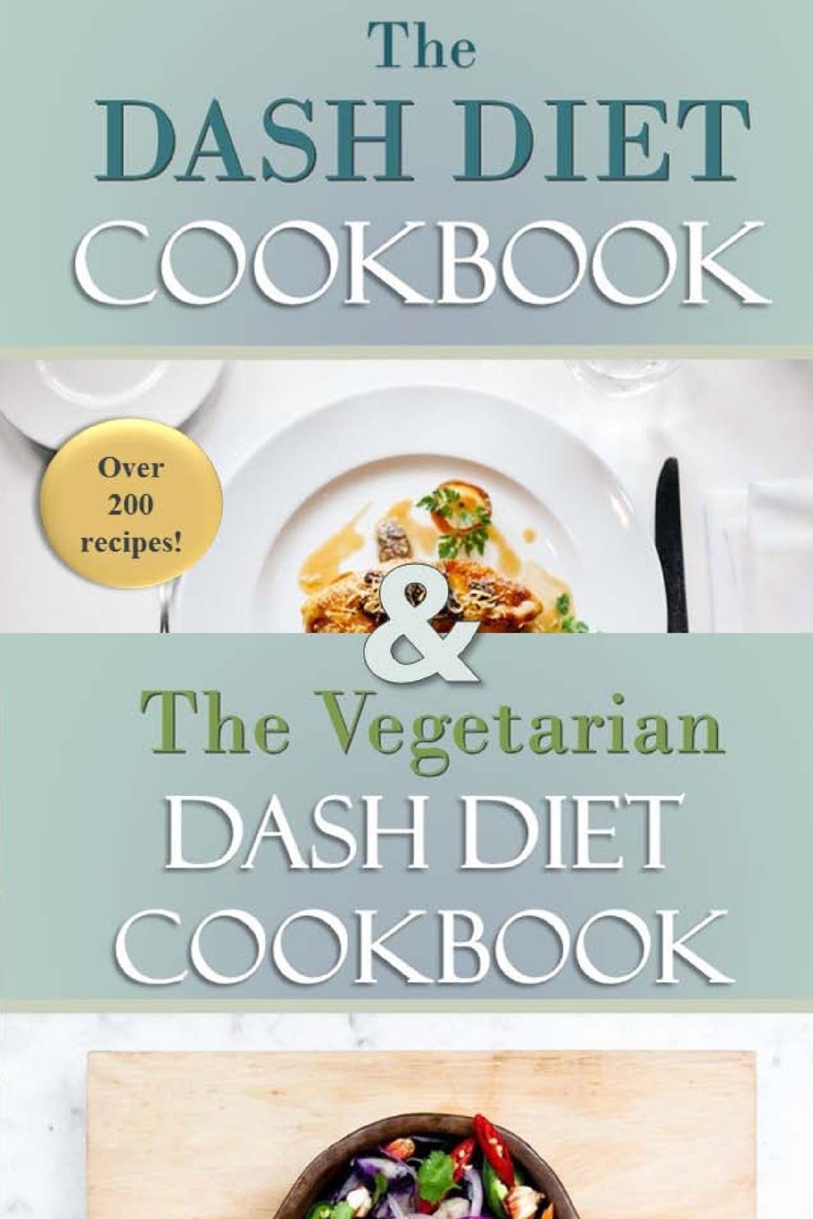 The Complete DASH Diet Cookbook: Over 200 recipes for breakfast, lunch, dinner and sides