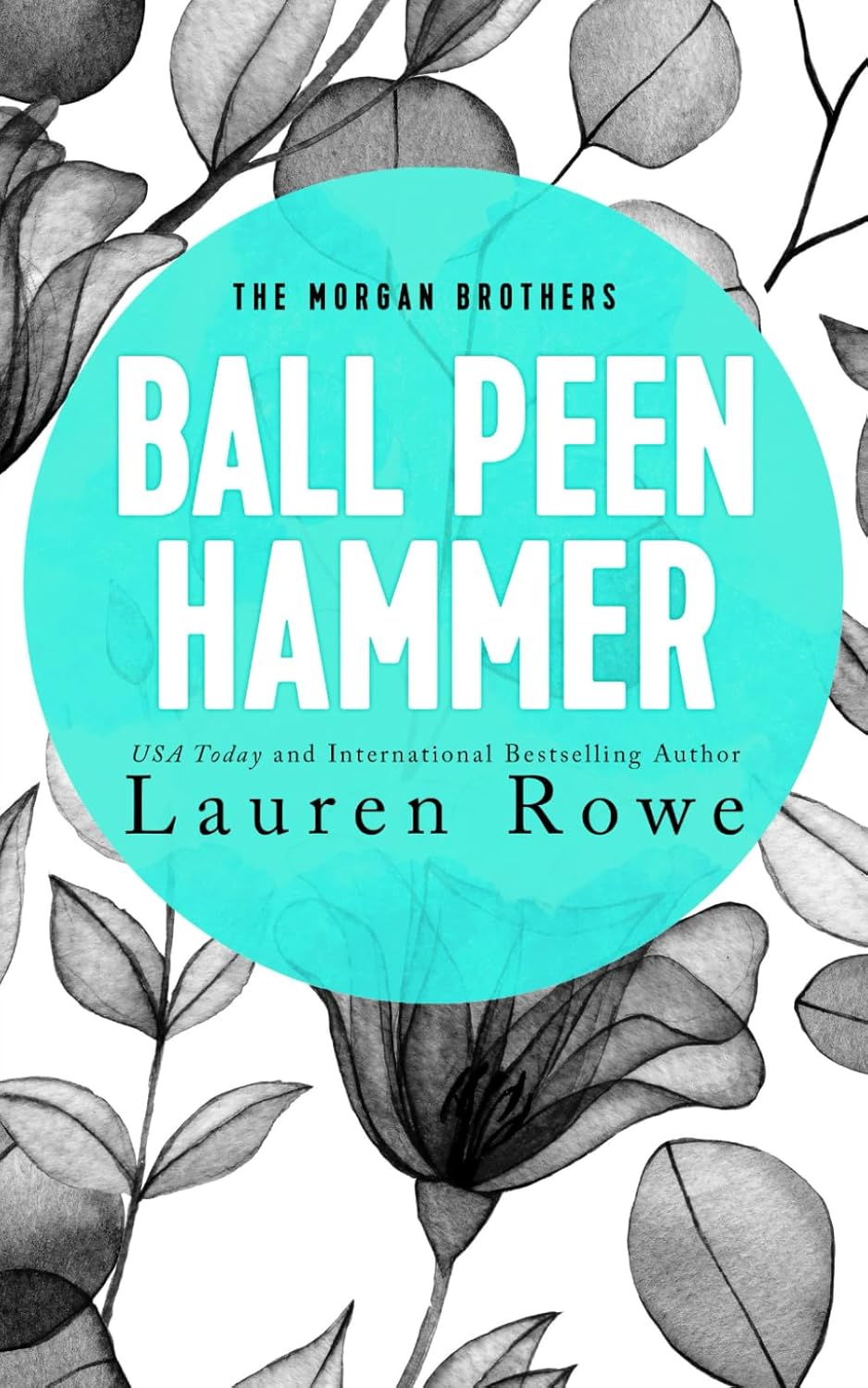 Ball Peen Hammer (The Brothers) Rowe, Lauren 9781951315597