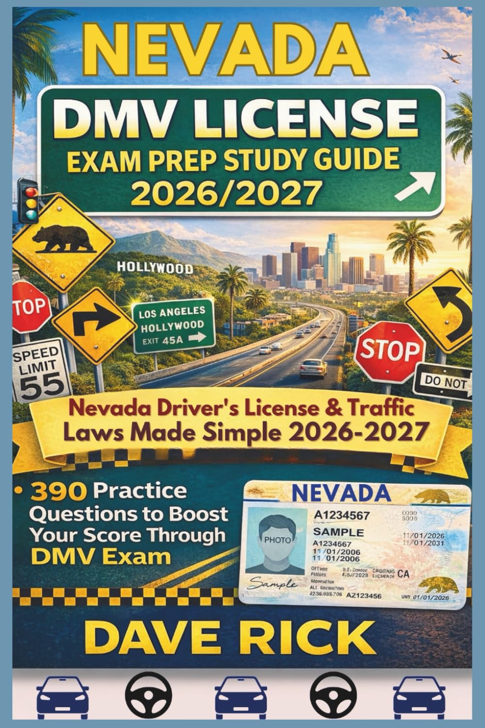 NEVADA DMV LICENSE EXAM PREP STUDY GUIDE 2026/2027: NEVADA Driver’s License & Traffic Laws Made Simple 2026–2027