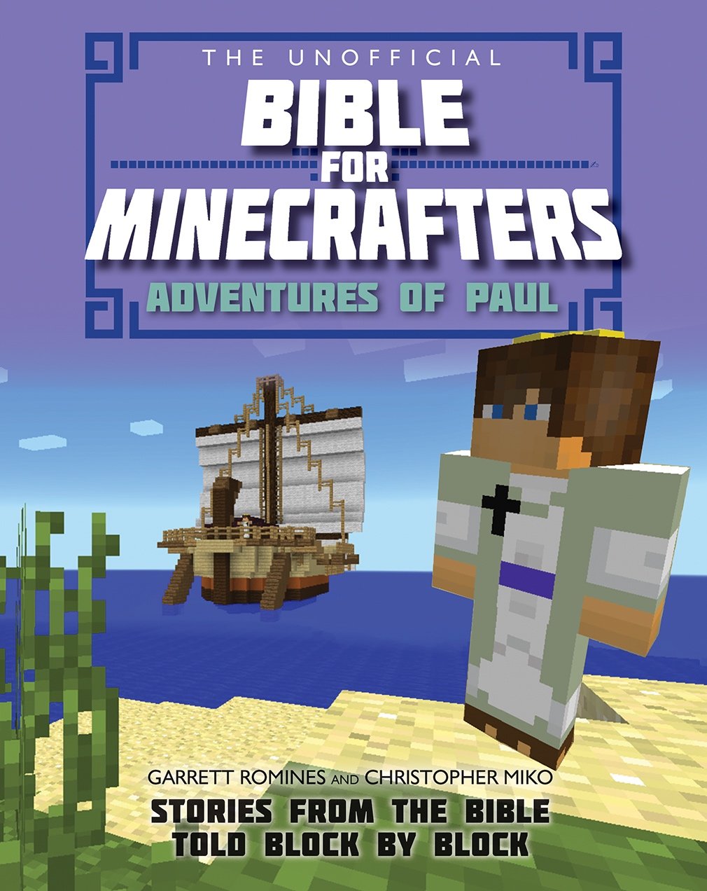 The Unofficial Bible for Minecrafters: Adventures of Paul: Stories from the...