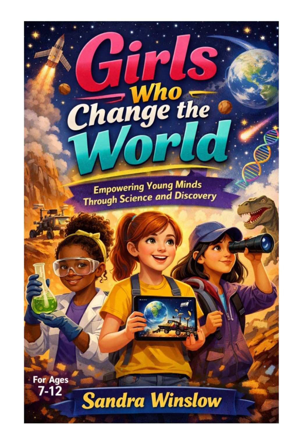 Girls Who Change the World: Empowering Young Minds Through Science and Discovery