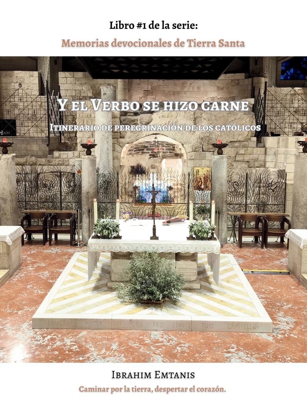 Y el Verbo se hizo Carne - Memorias devocionales de Tierra Santa