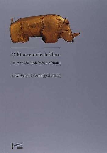 O Rinoceronte de Ouro: Histórias da Idade Média Africana