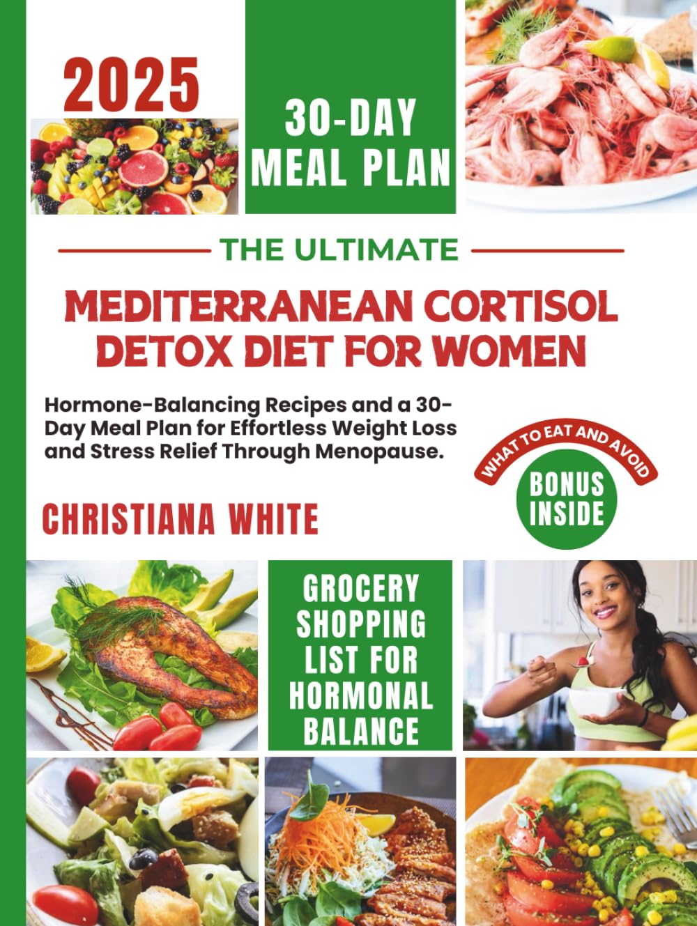 THE ULTIMATE MEDITERRANEAN CORTISOL DETOX DIET FOR WOMEN: Hormone-Balancing Recipes and a 30-Day Meal Plan for Effortless Weight Loss and Stress ... Cortisol-Balancing Mediterranean Kitchen)