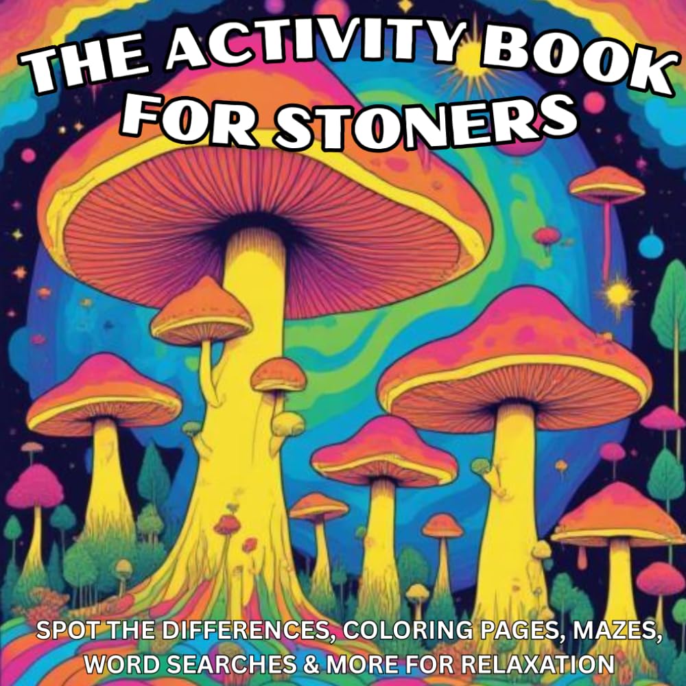 The Activity Book for Stoners: Relax with Crosswords, Mazes, Word Searches & More for Elevated Minds