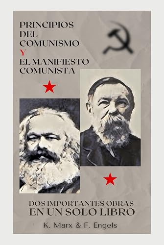 Principios del comunismo y El manifiesto comunista.: Dos importantes obras en un solo libro (Spanish Edition)