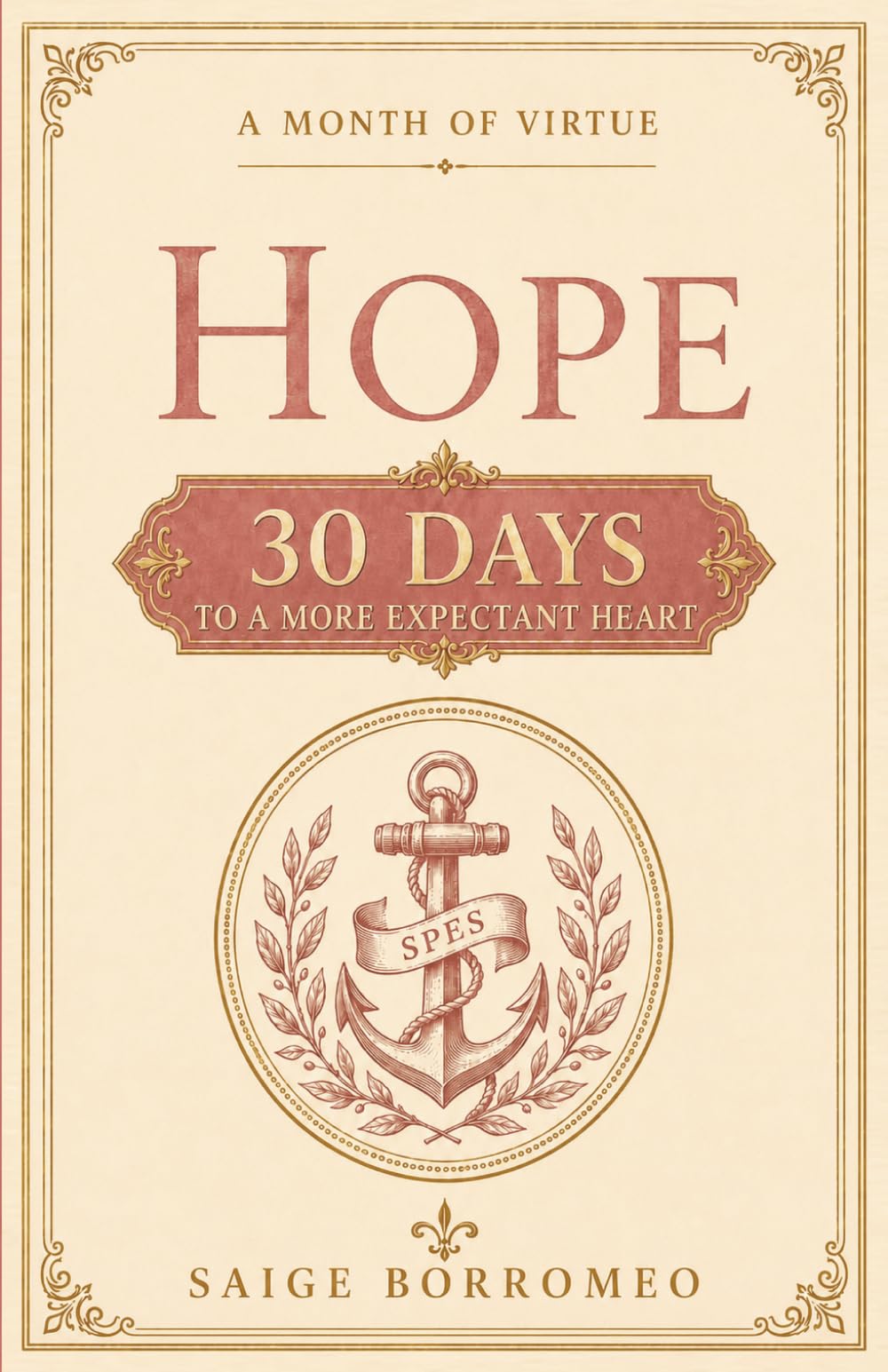 A Month of Virtue: Hope: 30 Days to a More Expectant Heart