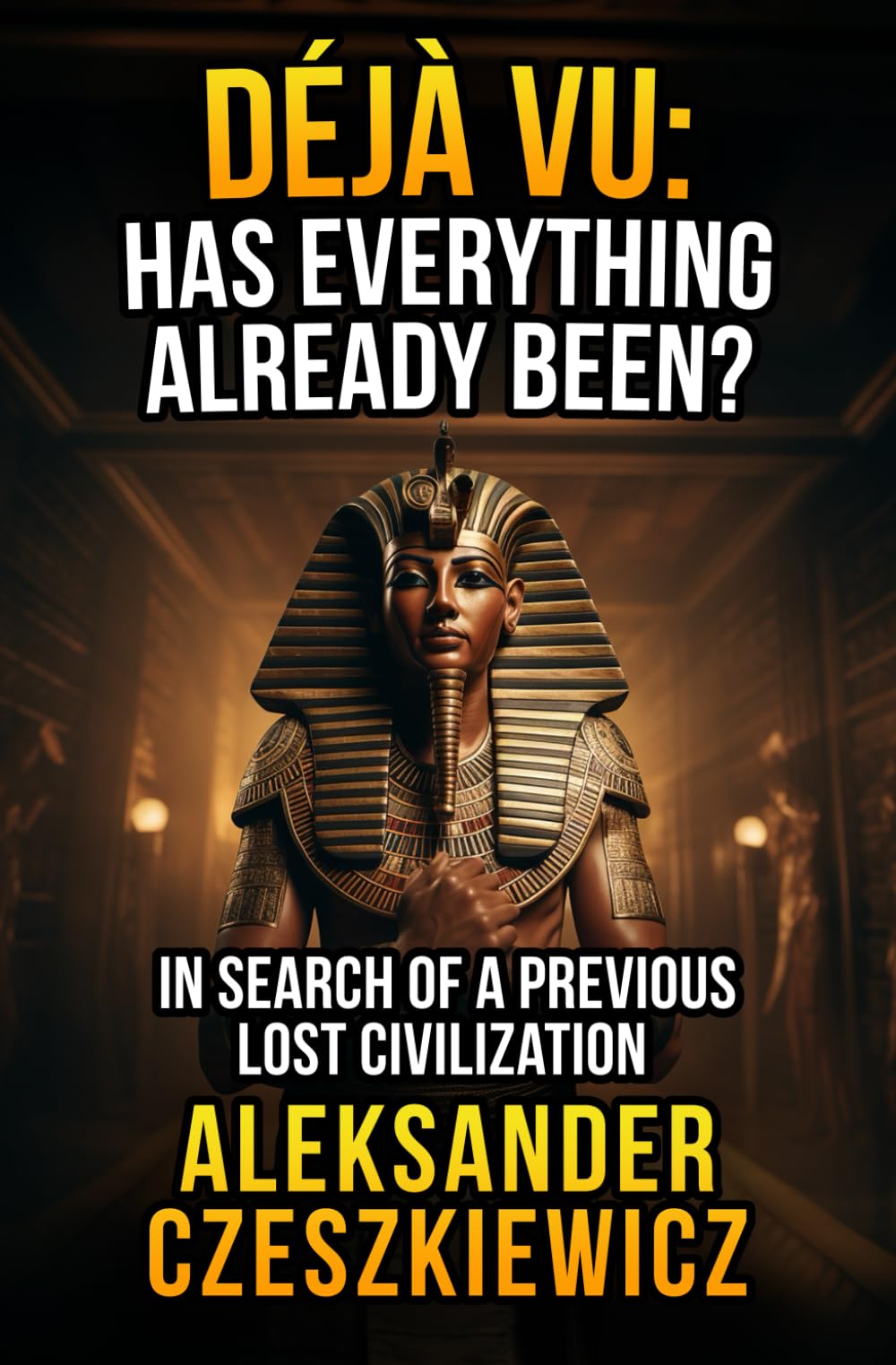 Déjà Vu: Has Everything Already Been?