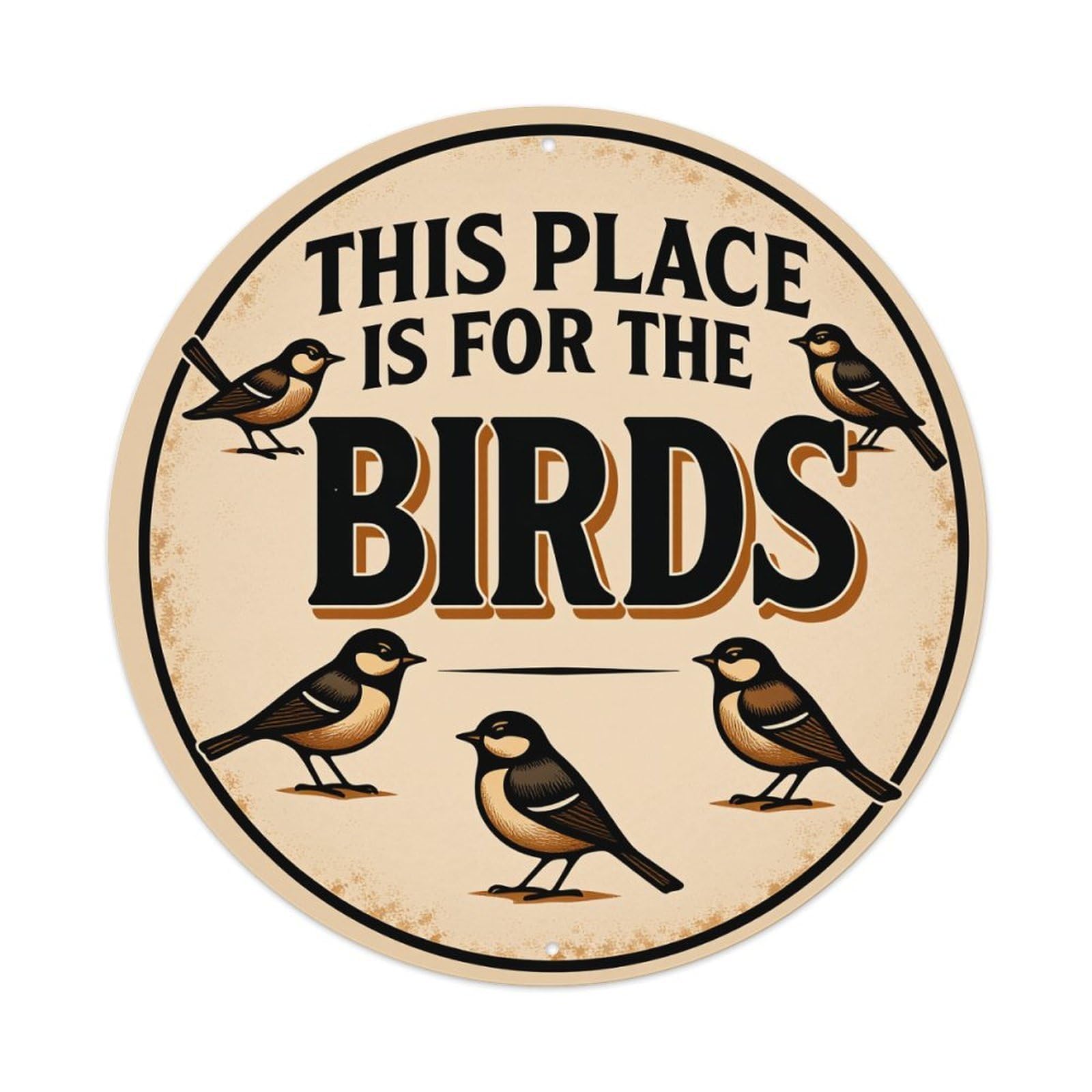 This Place Is For The Birds Round Vintage Tin Sign,Retro Wall Art,Metal Poster for Home, Bar, Garage, Cafe, Rustic Indoor & Outdoor Decor, 8x8 Inches