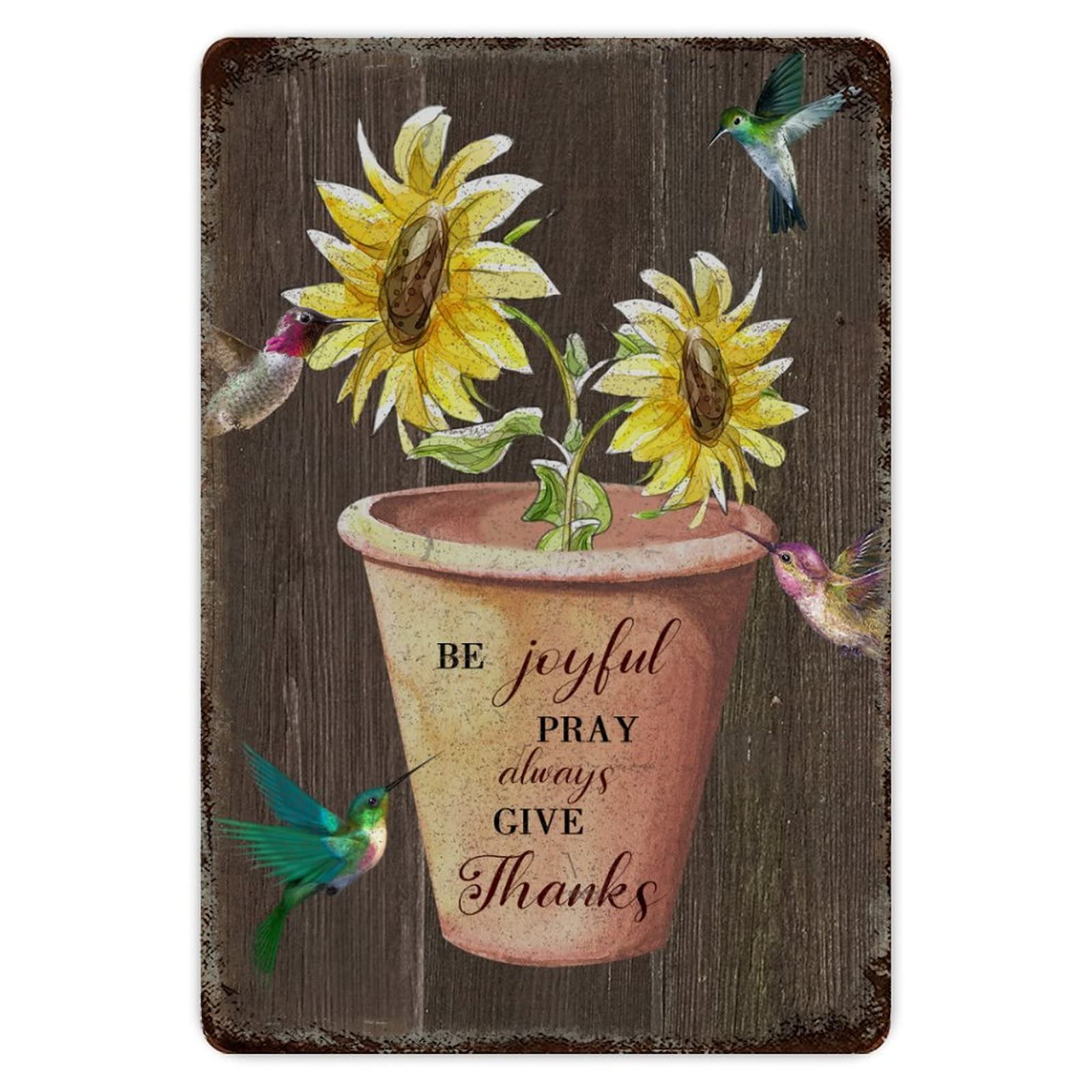 ENEDNATE Funny Vintage Metal Sign Hummingbird And Sunflower Wall Art Be Joyful Pray Always Give Thanks Aluminum Sign 8x12 inch Metal Tin Sign Retro Wall Door Hanger Decor Sign