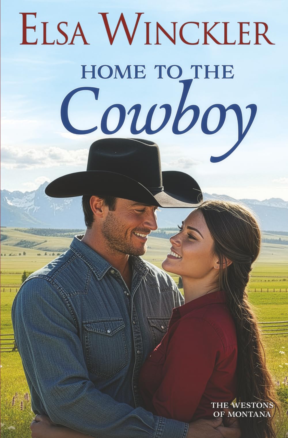 Home to the Cowboy: A Steamy Montana Ranch Romance (The Westons of Montana)