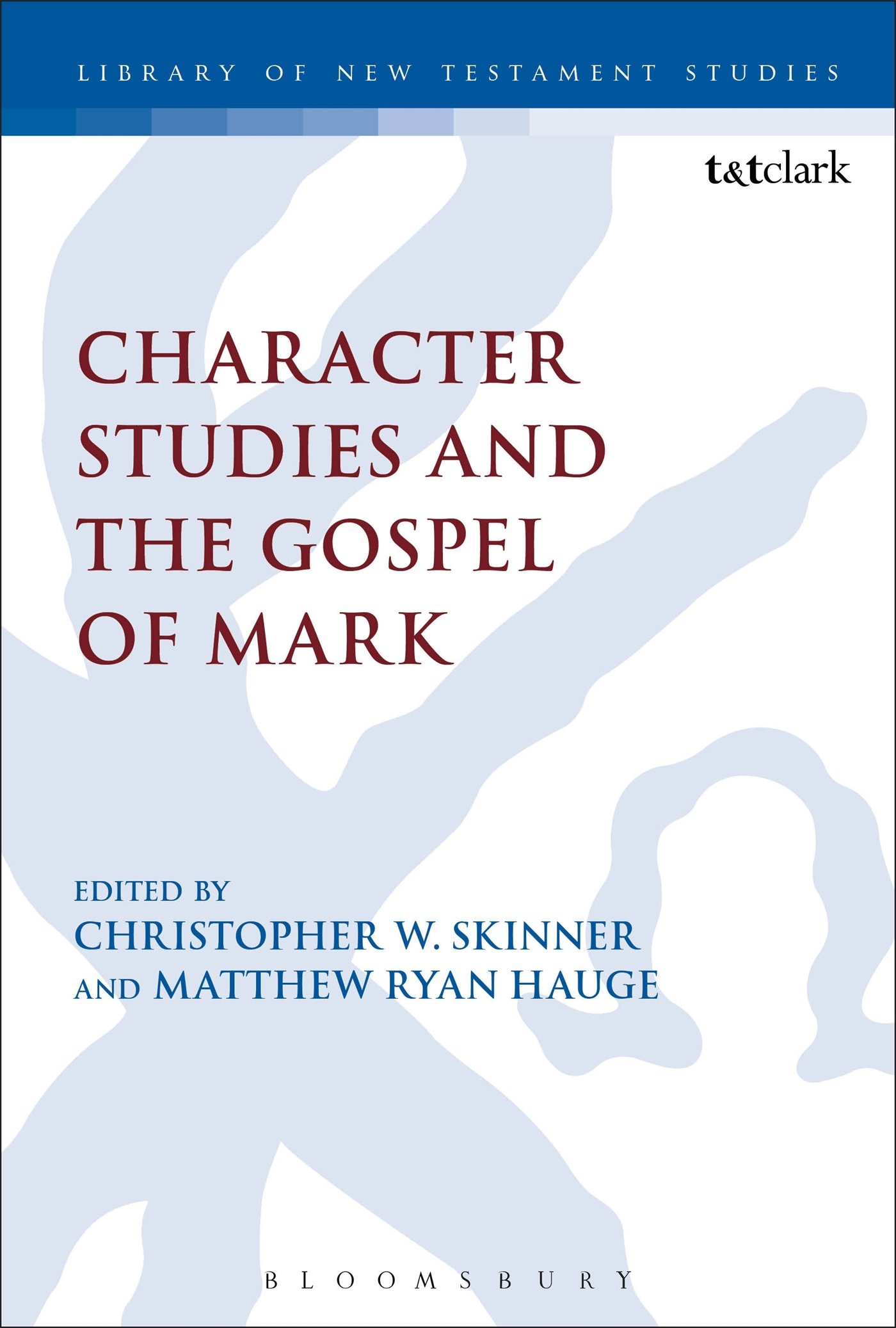 Character Studies and the Gospel of Mark (The Library of New Testament Studies)