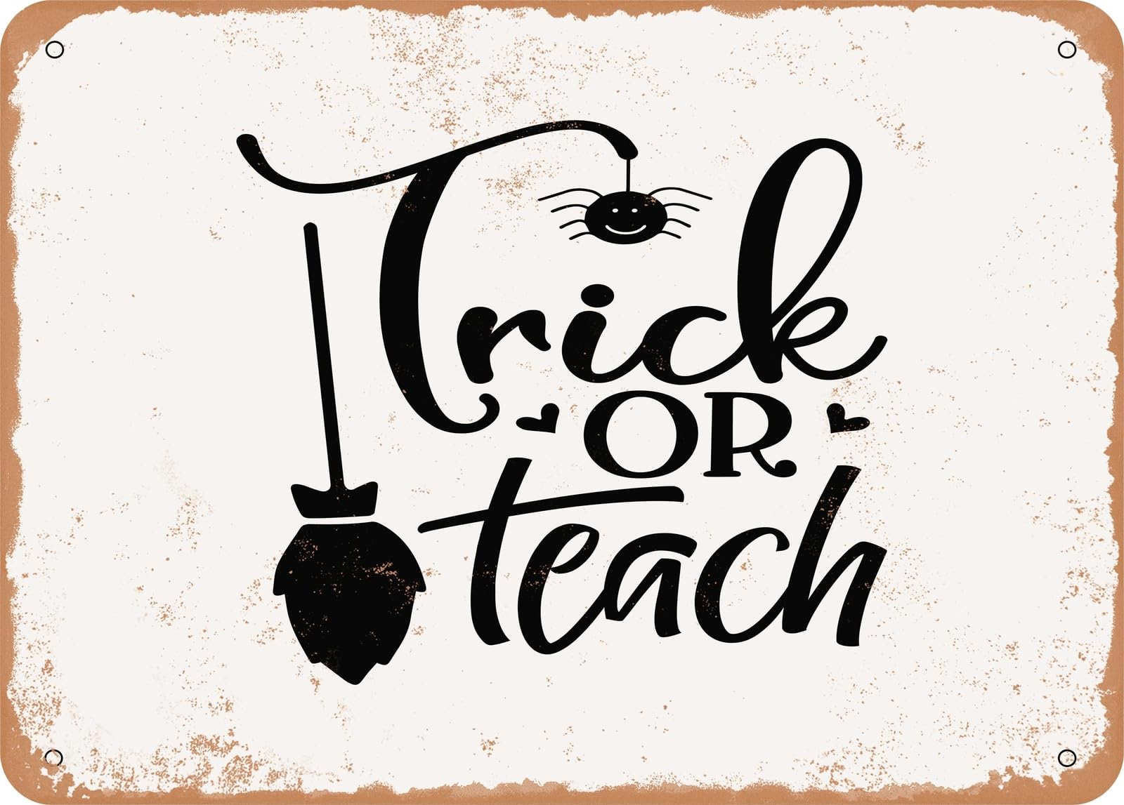 Miaomansenstore Metal Sign - Trick Or Teach - 2 - Vintage Look Sign Home Decor