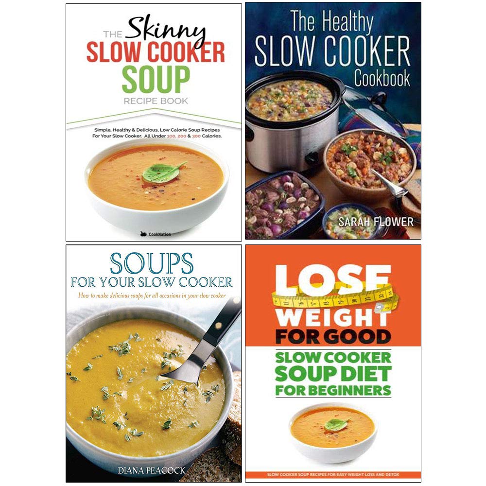 Slow Cooker Soup Recipe Book, The Healthy Slow Cooker Cookbook, Soups