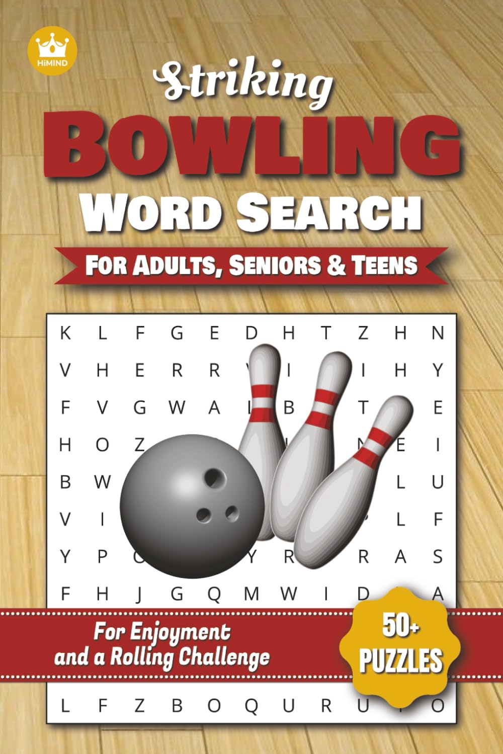 Bowling Word Search Puzzle Book: Word Searches with Easy to Read Print about Bowling, Bowlers, Bowling Alley and More | 6x9 inches, 110 pages | 50+ ... and Free Times (Sports Word Search Series)