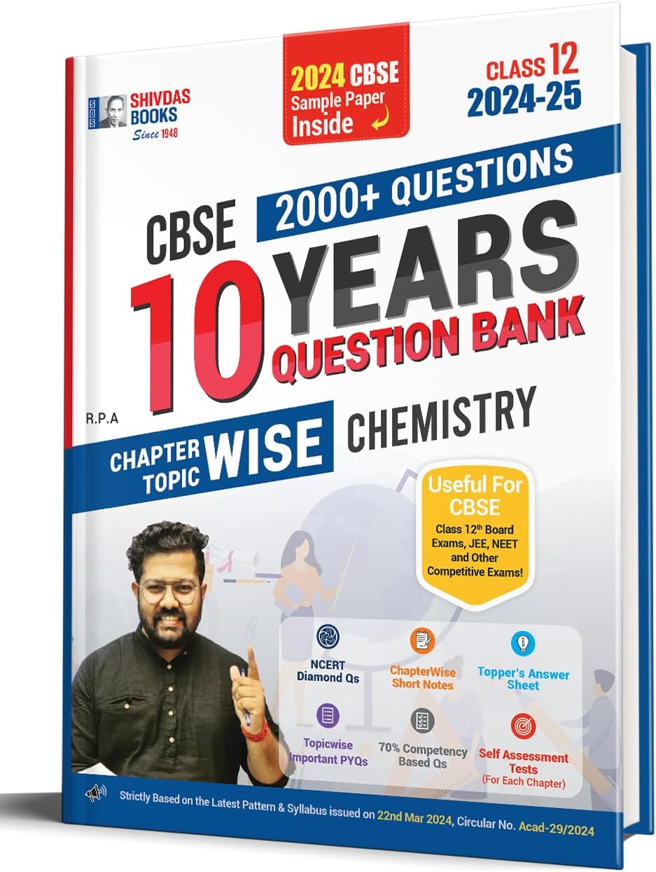 CBSE Class 12 Chemistry Chapterwise Previous 10 Years Solved Papers Question Bank with MCQs for 2025 Board Exam by Shivdas (2024-25) Paperback – 9 April 2024