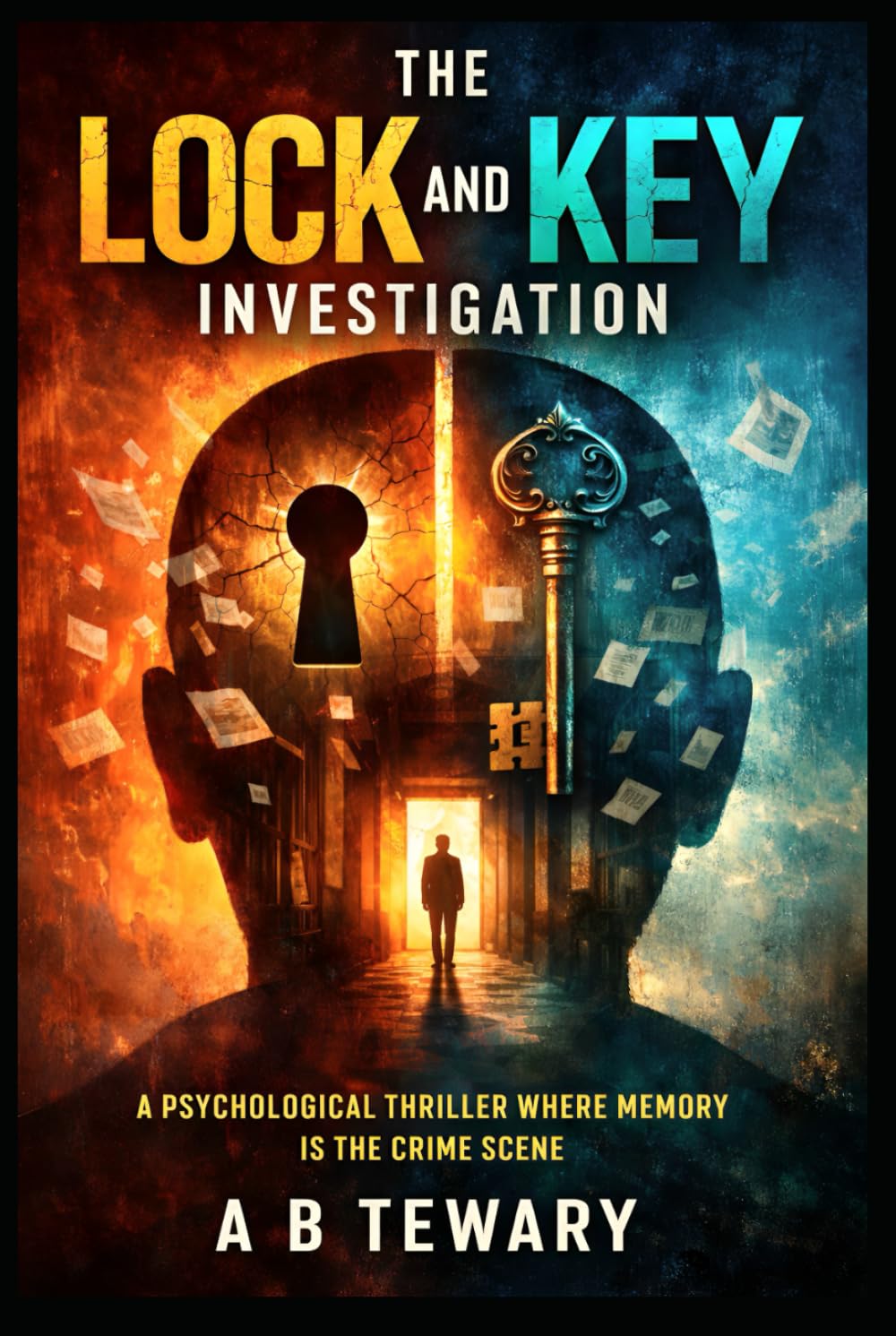 The Lock and Key Investigation: A Psychological Thriller Where Memory Is the Crime Scene (The Unreliable Witness Perception Series)