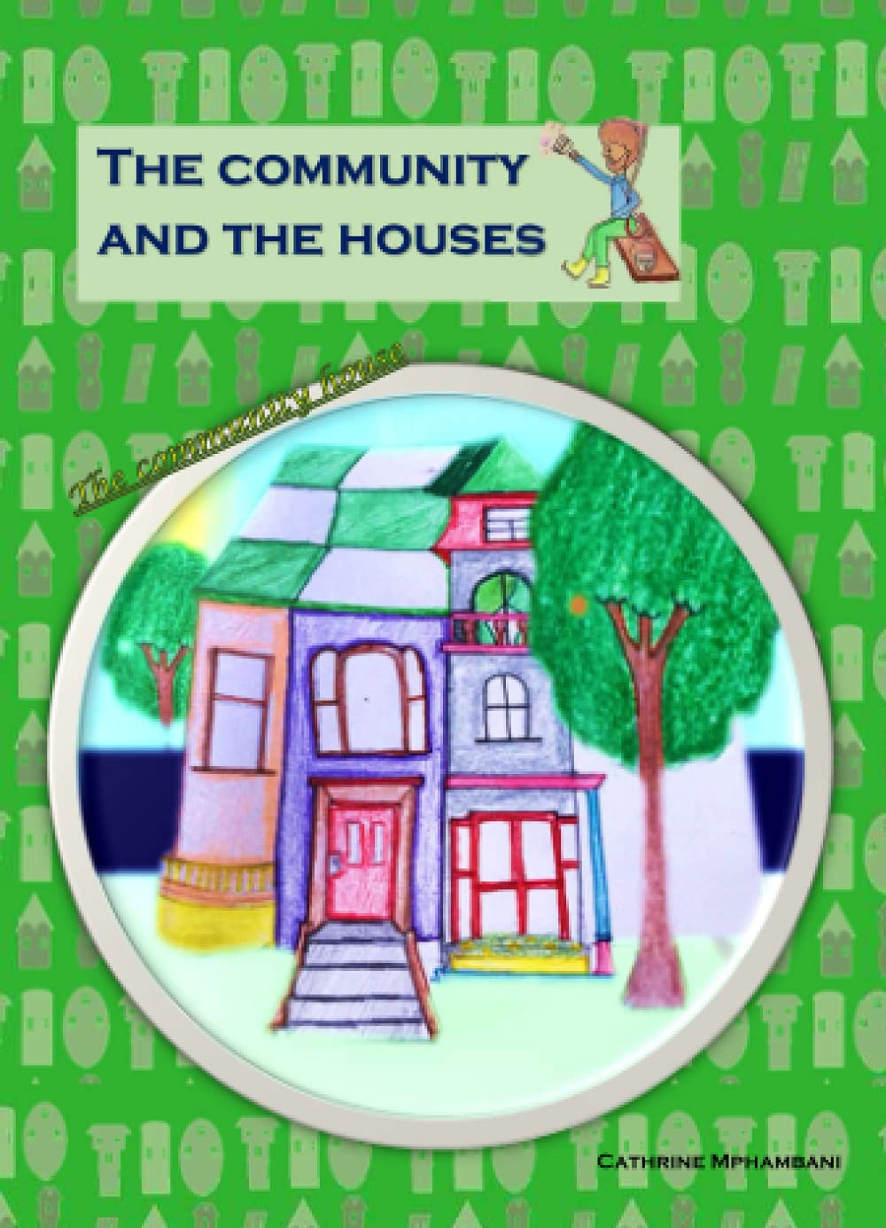 The community people and the houses: The community house