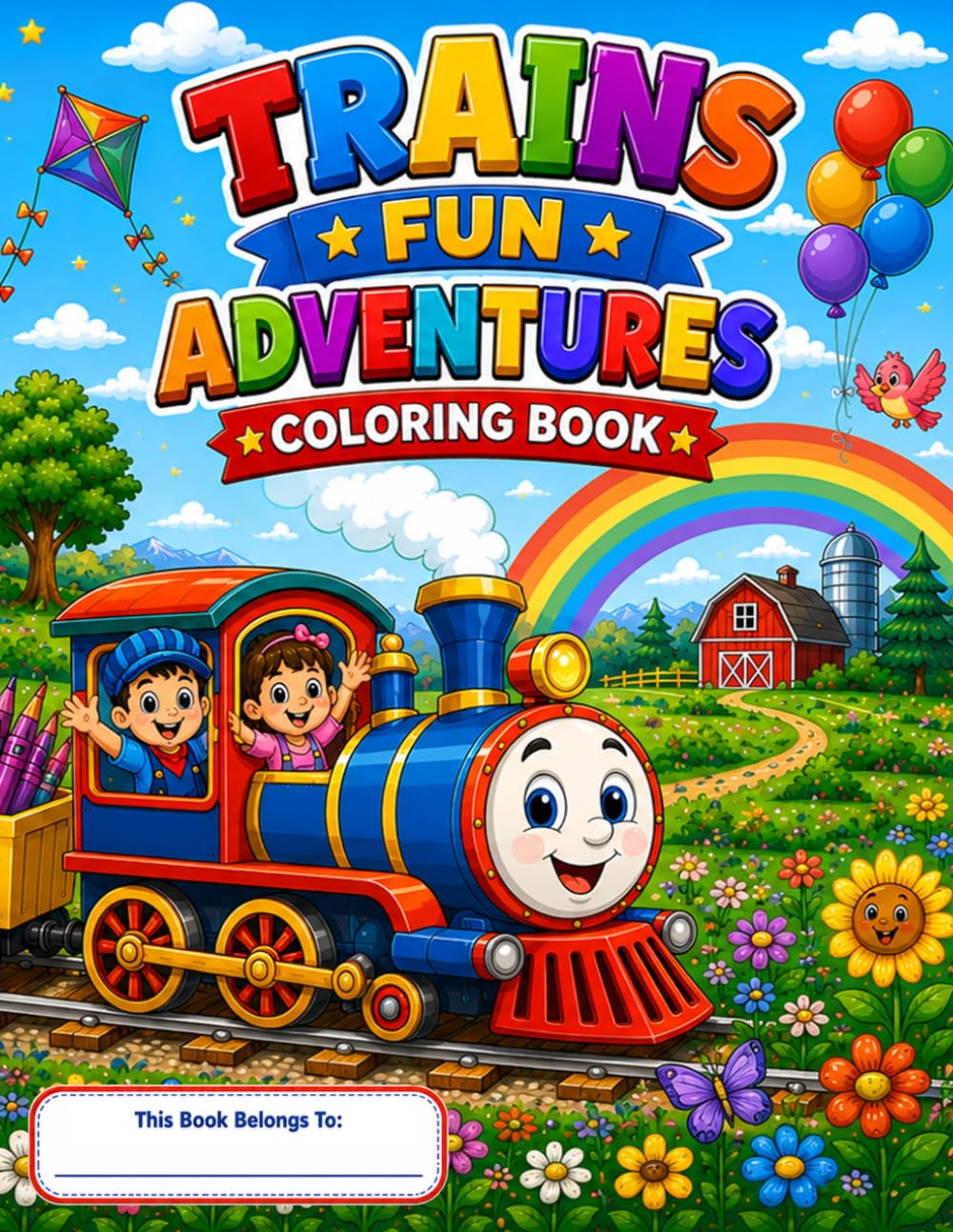 Trains FUN Adventures Coloring Book: All Aboard For Fun