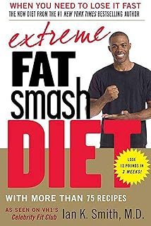 Extreme Fat Smash Diet: With More Than 75 Recipes