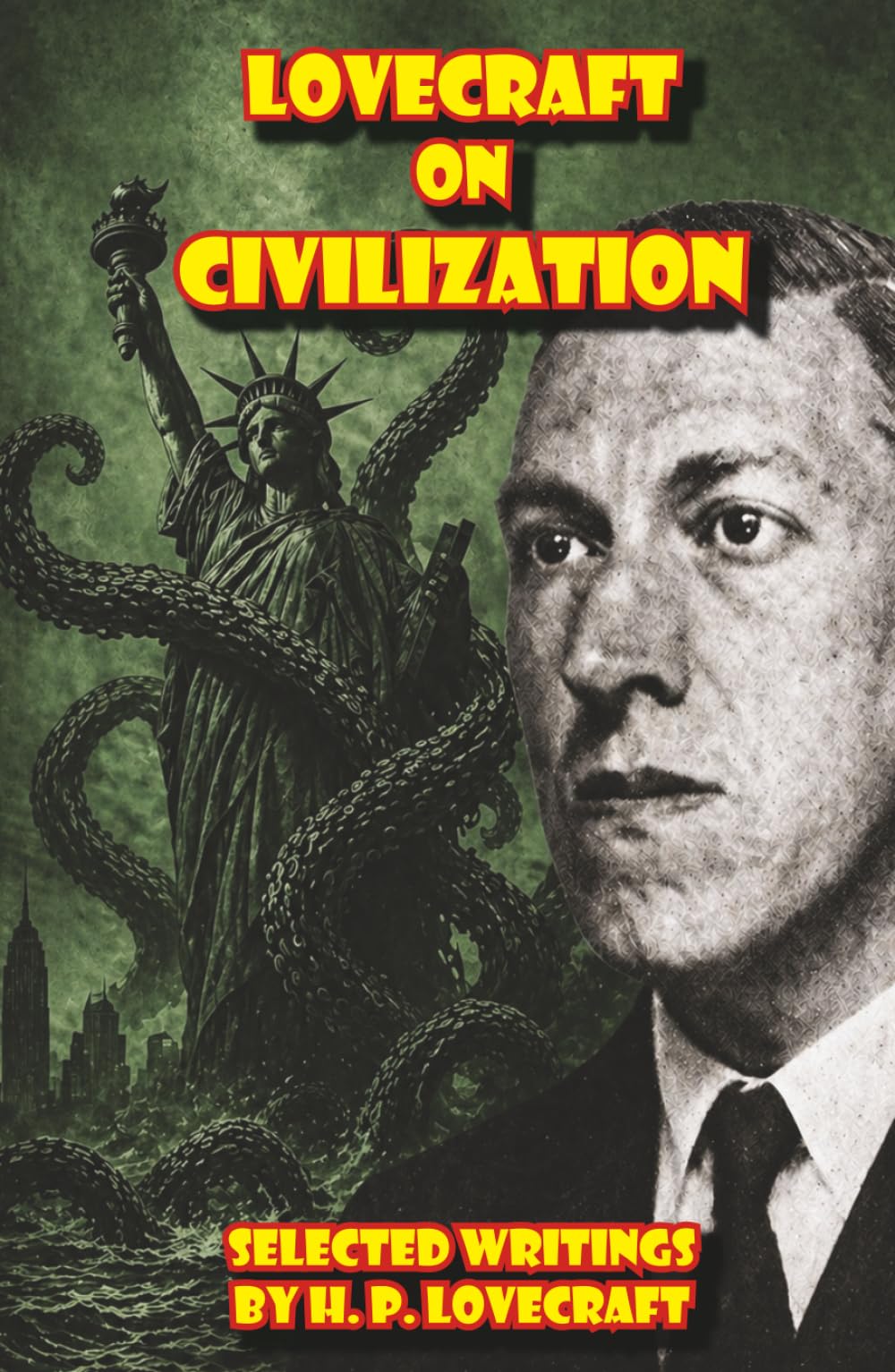Lovecraft on Civilization: Selected Writings by H. P. Lovecraft
