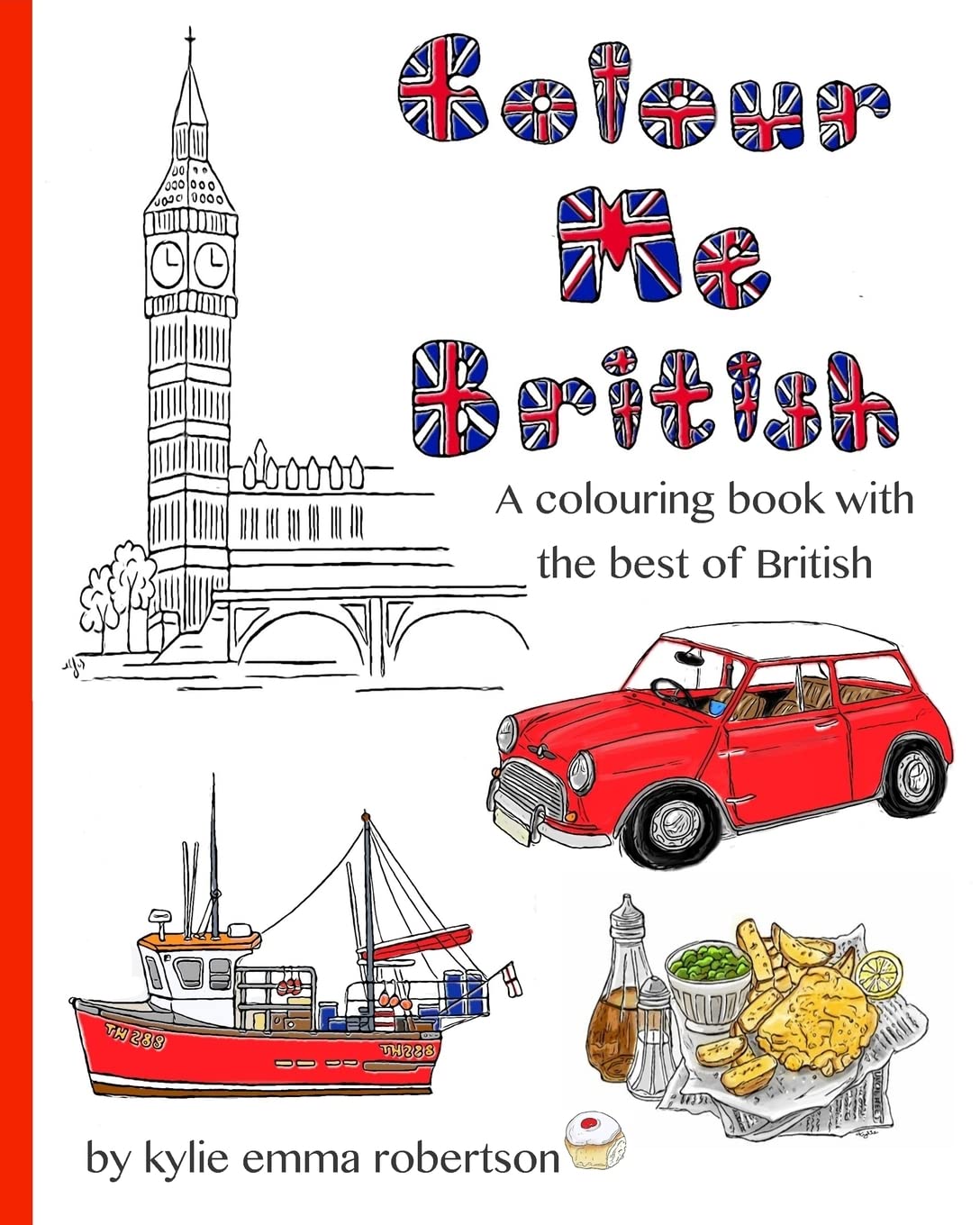 Colour Me British: A colouring book with the best of British: Volume 1