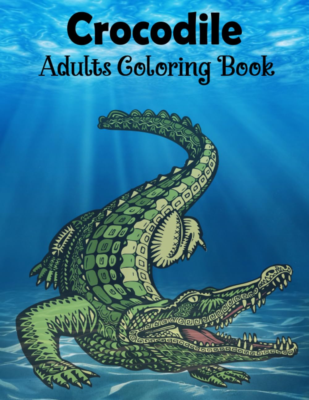 Crocodile Adults Coloring Book: (A Coloring Book for Crocodile Lovers for Stress Relief & Relaxing)
