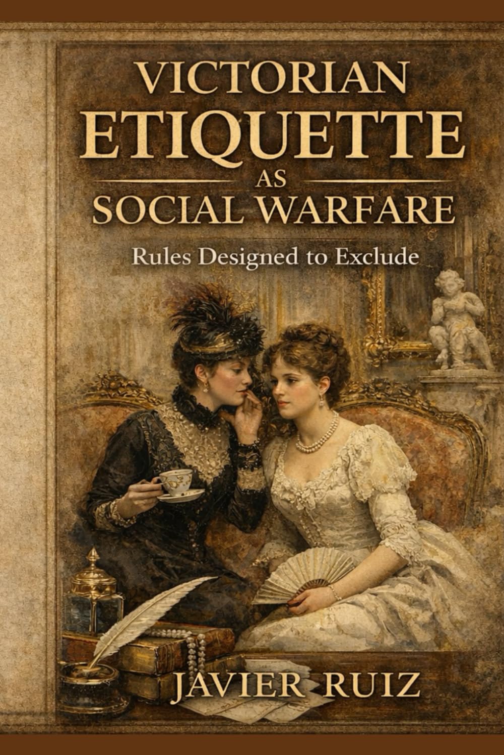 Victorian Etiquette as Social Warfare: Rules Designed to Exclude